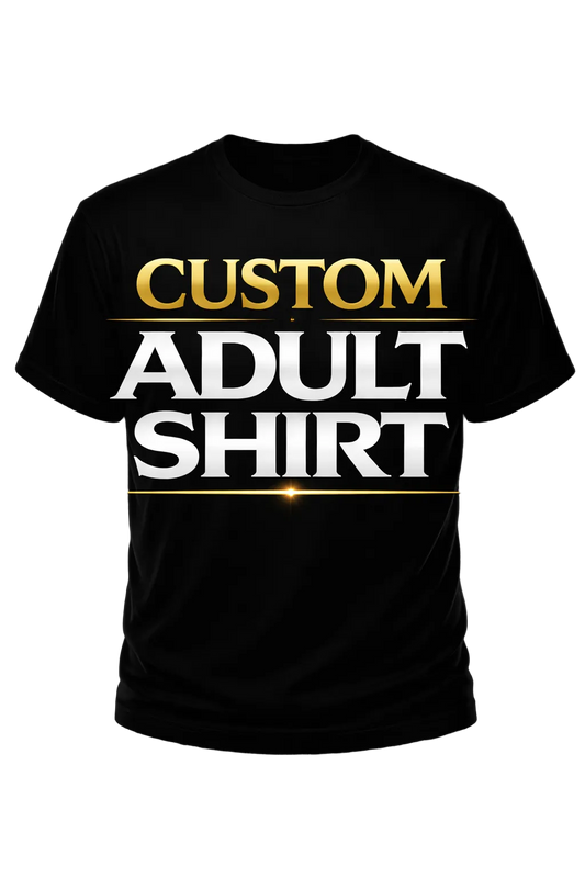 Custom Adult Shirt